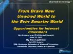 From Brave New Unwired World to the Ever Smarter World ————————————— - slide 1