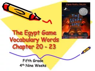 The Egypt Game Vocabulary Words Chapter 20 - 23