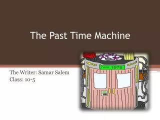 The Past Time Machine