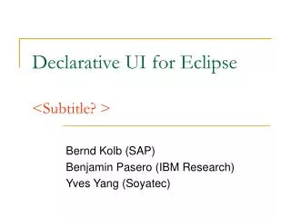Declarative UI for Eclipse &lt;Subtitle? &gt;