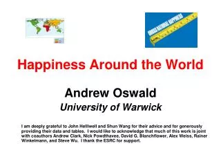 Happiness Around the World Andrew Oswald University of Warwick