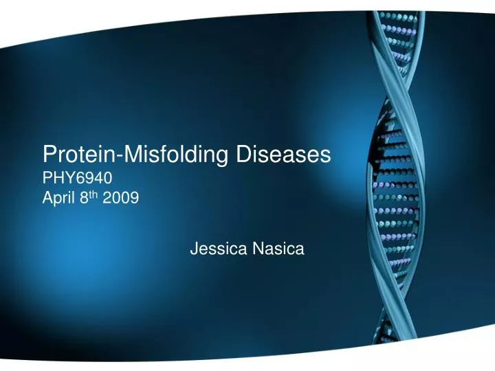 protein misfolding diseases phy6940 april 8 th 2009