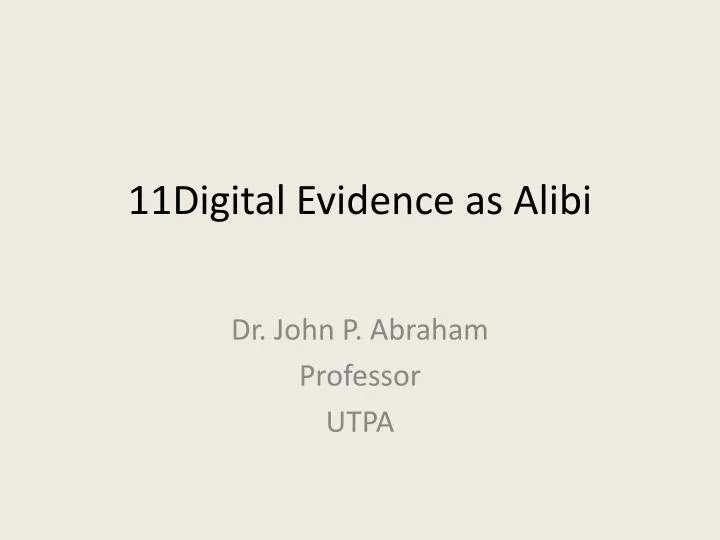 11digital evidence as alibi