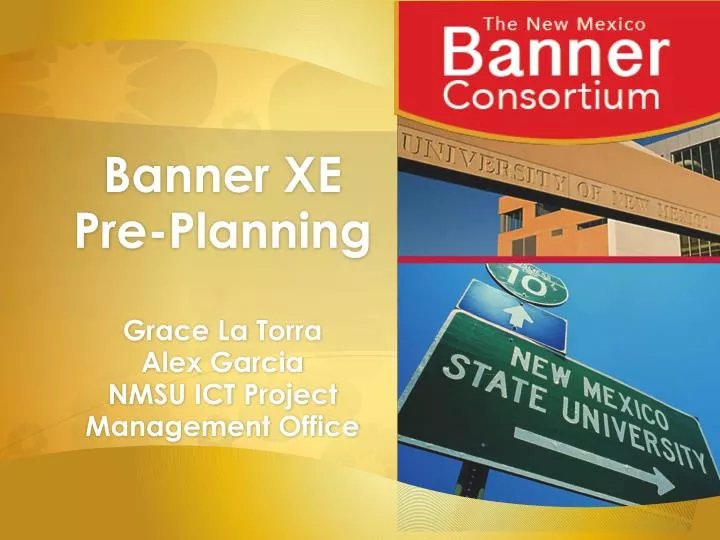 banner xe pre planning grace la torra alex garcia nmsu ict project management office