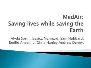 MedAir : Saving lives while saving the Earth
