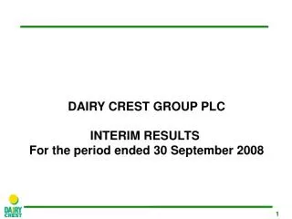 DAIRY CREST GROUP PLC INTERIM RESULTS For the period ended 3 0 September 200 8