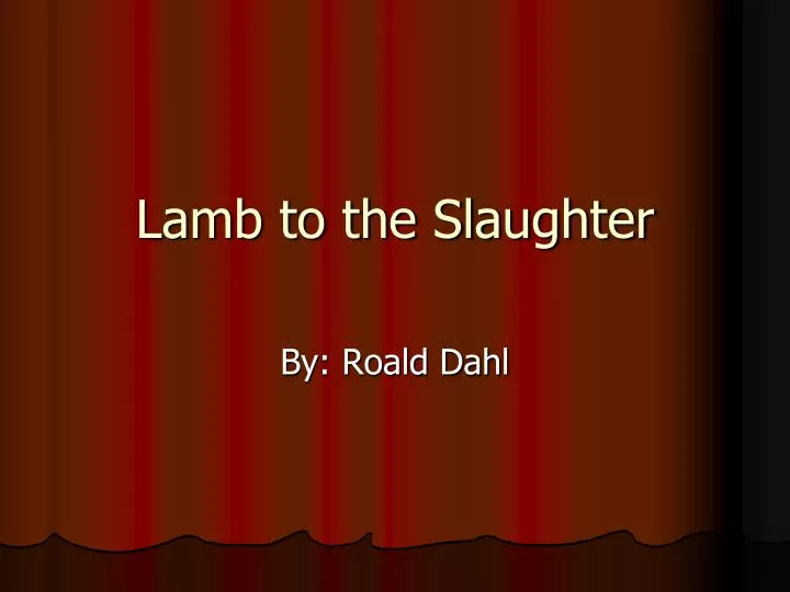 lamb to the slaughter