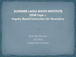 SUMMER LAGU MATH INSTITUTE STEM Topic 4: Inquiry-Based Instruction for Geometry
