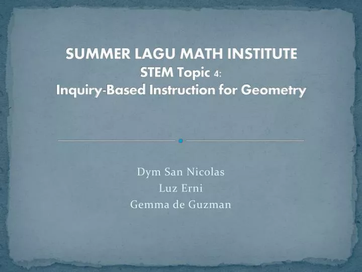 summer lagu math institute stem topic 4 inquiry based instruction for geometry