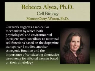 Rebecca Alyea, Ph.D. Cell Biology Mentor: Cheryl Watson, Ph.D.