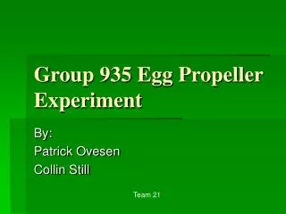 Group 935 Egg Propeller Experiment