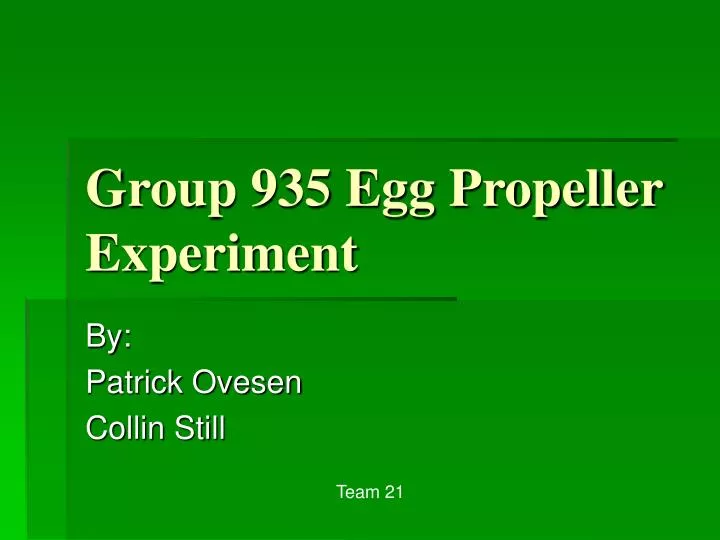 group 935 egg propeller experiment