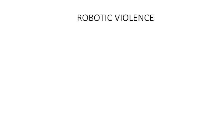 robotic violence