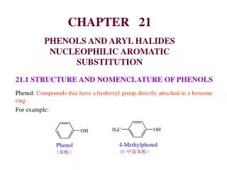 CHAPTER 21 PHENOLS AND ARYL HALIDES NUCLEOPHILIC AROMATIC SUBSTITUTION