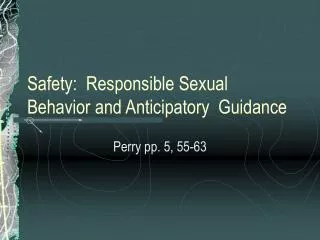 Safety: Responsible Sexual Behavior and Anticipatory Guidance