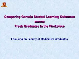 Comparing Generic Student Learning Outcomes among Fresh Graduates in the Workplace