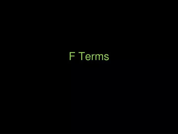 f terms