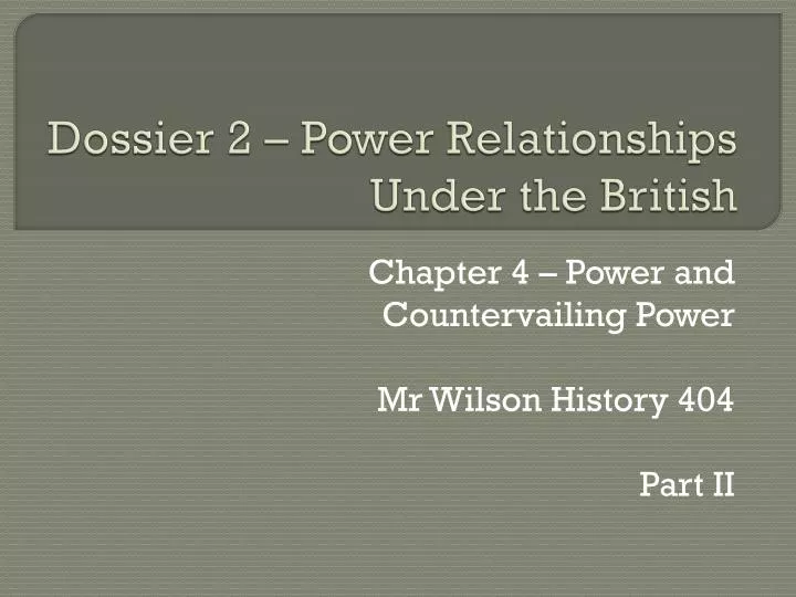 dossier 2 power relationships under the british