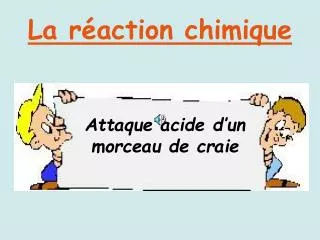 la r action chimique