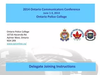 2014 Ontario Communicators Conference June 1-3, 2014 Ontario Police College