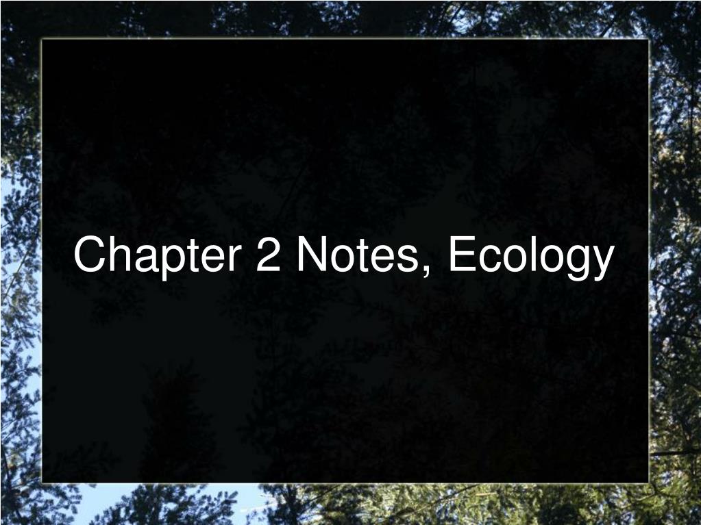 PPT - Chapter 2 Notes, Ecology PowerPoint Presentation, free download ...