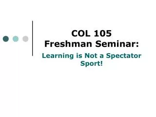 COL 105 Freshman Seminar: