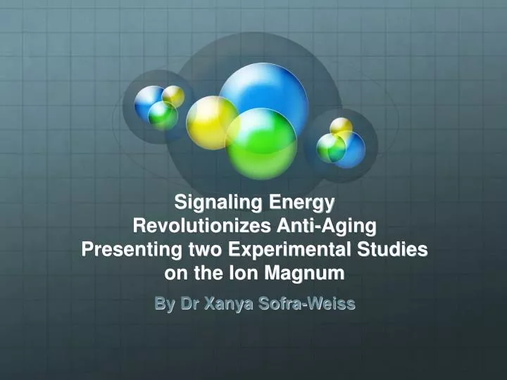 signaling energy revolutionizes anti aging presenting two experimental studies on the ion magnum