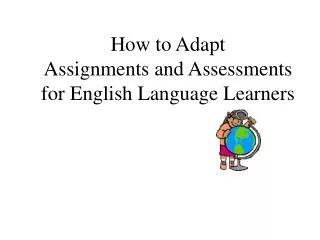 How to Adapt Assignments and Assessments for English Language Learners