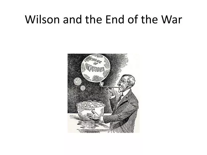 wilson and the end of the war