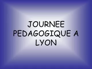 journee pedagogique a lyon