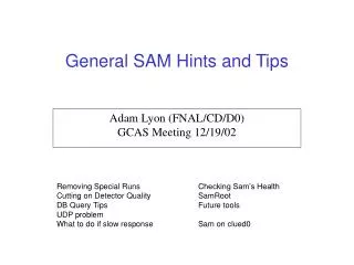 General SAM Hints and Tips