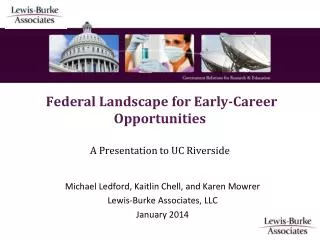 Federal Landscape for Early-Career Opportunities A Presentation to UC Riverside