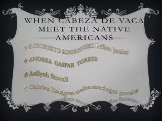 When cabeza de VACA MEET THE native americans