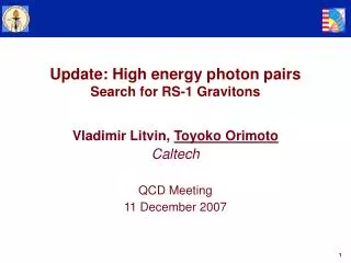 Update: High energy photon pairs Search for RS-1 Gravitons