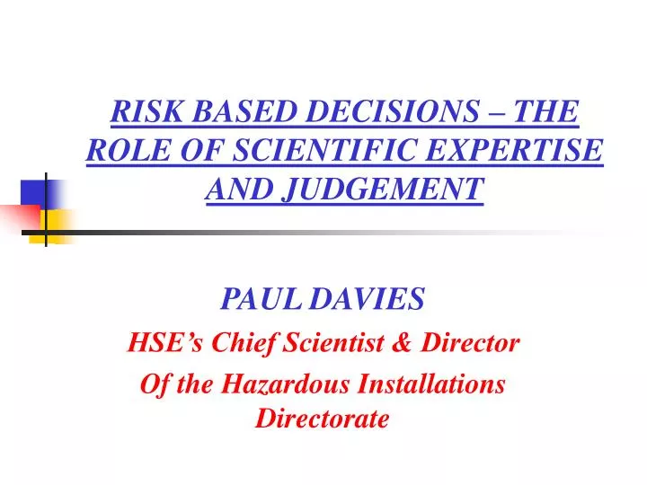 risk based decisions the role of scientific expertise and judgement