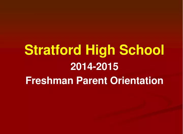 stratford high school 2014 2015 freshman parent orientation