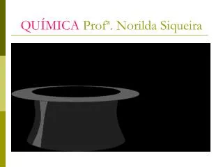 qu mica prof norilda siqueira