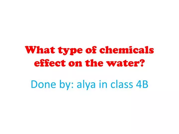 what type of chemicals effect on the water