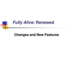Fully Alive : Renewed