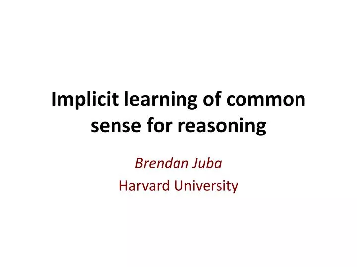 implicit learning of common sense for reasoning