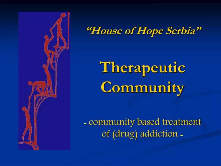 house of hope serbia therapeutic community community based treatment of drug addiction