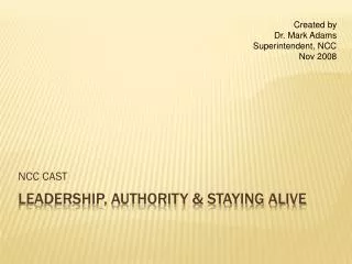 Leadership, Authority &amp; Staying Alive