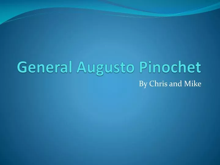 general augusto pinochet