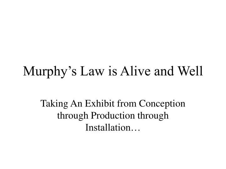 murphy s law is alive and well