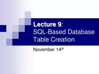 Lecture 9 : SQL-Based Database Table Creation