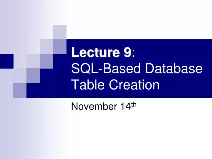 lecture 9 sql based database table creation