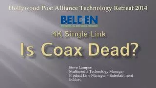 4K Single Link Is C oa x Dead ?