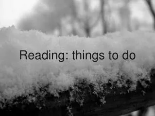 Reading: things to do