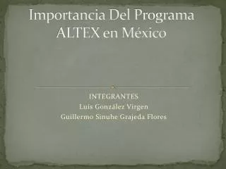 Importancia Del P rograma ALTEX en México