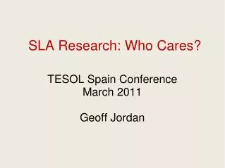 SLA Research: Who Cares?